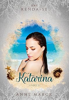 Katarina Livro 3 serie Renda se Anne Marck